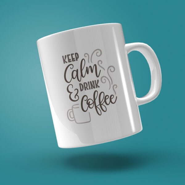 keep calm & drink coffee