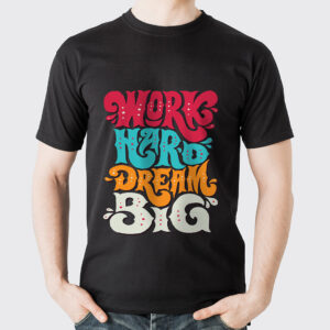 Work Hard Dream Big